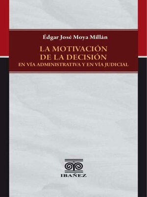cover image of La motivación de la decisión en vía administrativa y en vía judicial